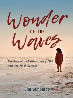 cover image of Wonder of the Waves: the Tale of an Extraordinary Girl, and the Final Curtain